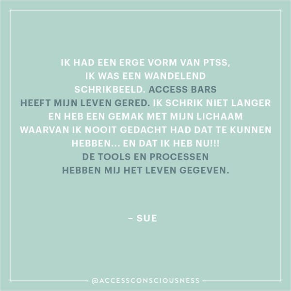 PTSD_AccessConsciousness_Quotes_Dutch2.jpg